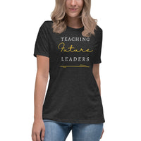 Teaching Future Leaders Women's Relaxed T-Shirt